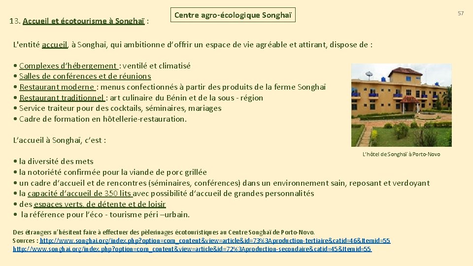 13. Accueil et écotourisme à Songhaï : Centre agro-écologique Songhaï 57 L'entité accueil, à 13. Accueil et écotourisme à Songhaï : Centre agro-écologique Songhaï 57 L'entité accueil, à