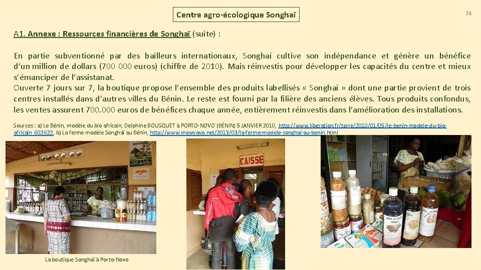 Centre agro-écologique Songhaï 74 A 1. Annexe : Ressources financières de Songhaï (suite) : Centre agro-écologique Songhaï 74 A 1. Annexe : Ressources financières de Songhaï (suite) :