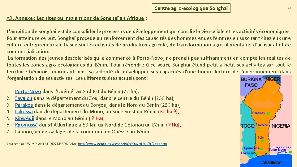 Centre agro-écologique Songhaï 77 A 3. Annexe : Les sites ou implantions de Songhaï Centre agro-écologique Songhaï 77 A 3. Annexe : Les sites ou implantions de Songhaï