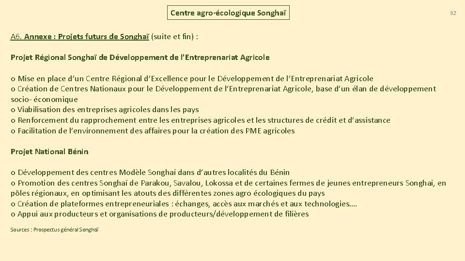 Centre agro-écologique Songhaï A 6. Annexe : Projets futurs de Songhaï (suite et fin) Centre agro-écologique Songhaï A 6. Annexe : Projets futurs de Songhaï (suite et fin)