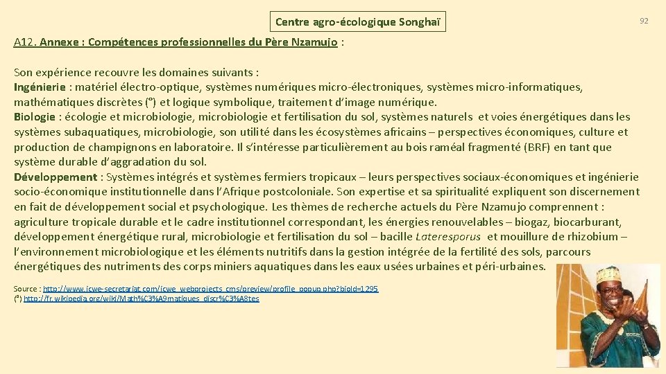 Centre agro-écologique Songhaï A 12. Annexe : Compétences professionnelles du Père Nzamujo : Son Centre agro-écologique Songhaï A 12. Annexe : Compétences professionnelles du Père Nzamujo : Son