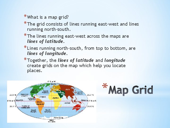 * What is a map grid? * The grid consists of lines running east-west * What is a map grid? * The grid consists of lines running east-west