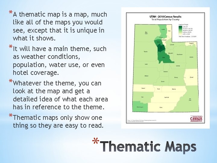 *A thematic map is a map, much like all of the maps you would *A thematic map is a map, much like all of the maps you would