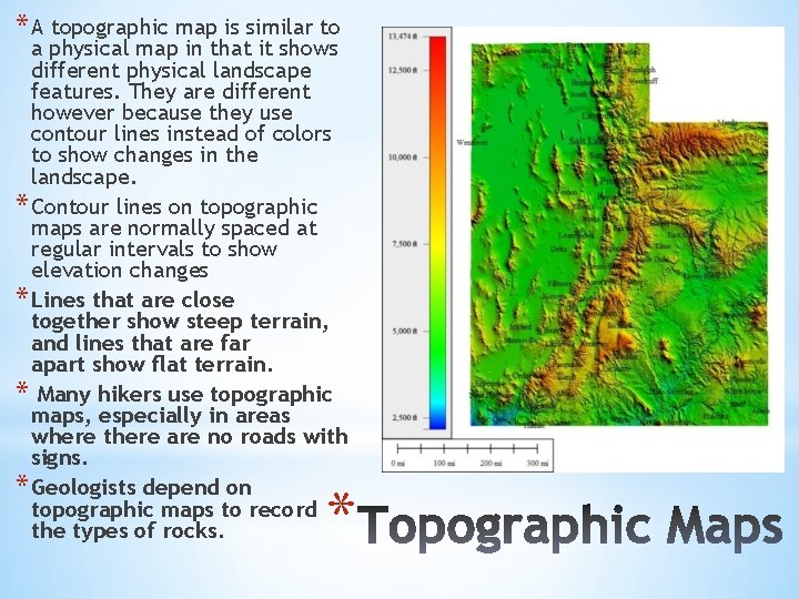 * A topographic map is similar to a physical map in that it shows * A topographic map is similar to a physical map in that it shows