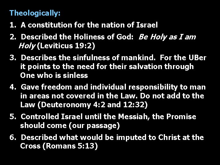 Theologically: 1. A constitution for the nation of Israel 2. Described the Holiness of