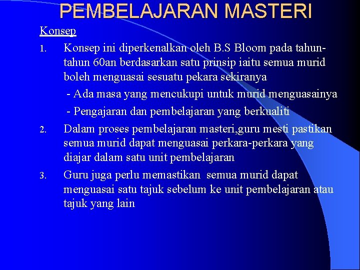 PEMBELAJARAN MASTERI Konsep 1. Konsep ini diperkenalkan oleh B. S Bloom pada tahun 60