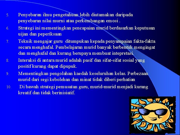 5. 6. 7. 8. 9. 10. Penyebaran ilmu pengetahuan lebih diutamakan daripada penyebaran nilai