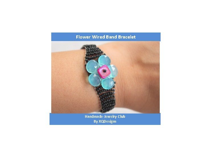 Flower Wired Band Bracelet Handmade-Jewelry-Club By XQDesigns 