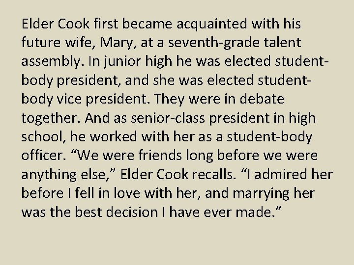 Elder Cook first became acquainted with his future wife, Mary, at a seventh-grade talent