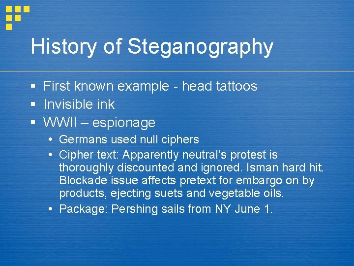 History of Steganography § First known example - head tattoos § Invisible ink §