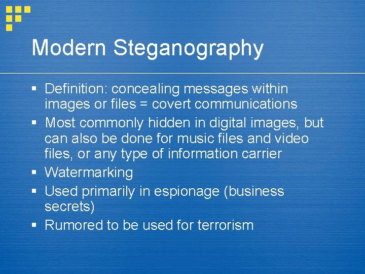 Modern Steganography § Definition: concealing messages within images or files = covert communications §