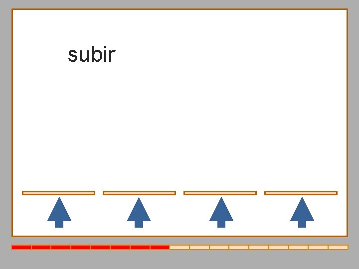 subir bajar entrar salir 