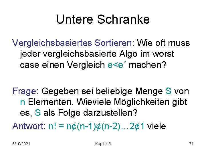 Untere Schranke Vergleichsbasiertes Sortieren: Wie oft muss jeder vergleichsbasierte Algo im worst case einen