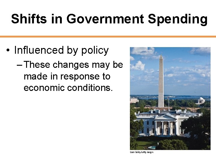 Shifts in Government Spending • Influenced by policy – These changes may be made