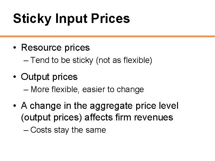 Sticky Input Prices • Resource prices – Tend to be sticky (not as flexible)