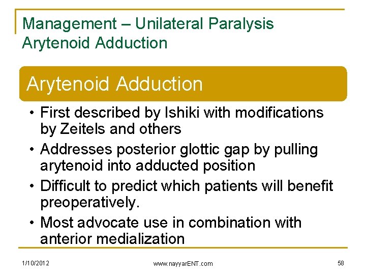Management – Unilateral Paralysis Arytenoid Adduction • First described by Ishiki with modifications by