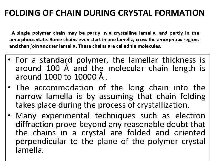 FOLDING OF CHAIN DURING CRYSTAL FORMATION A single polymer chain may be partly in