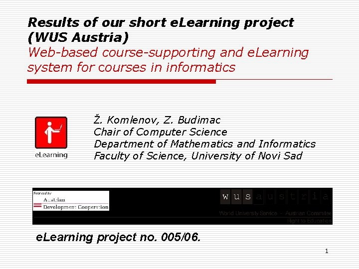 Results of our short e. Learning project (WUS Austria) Web-based course-supporting and e. Learning