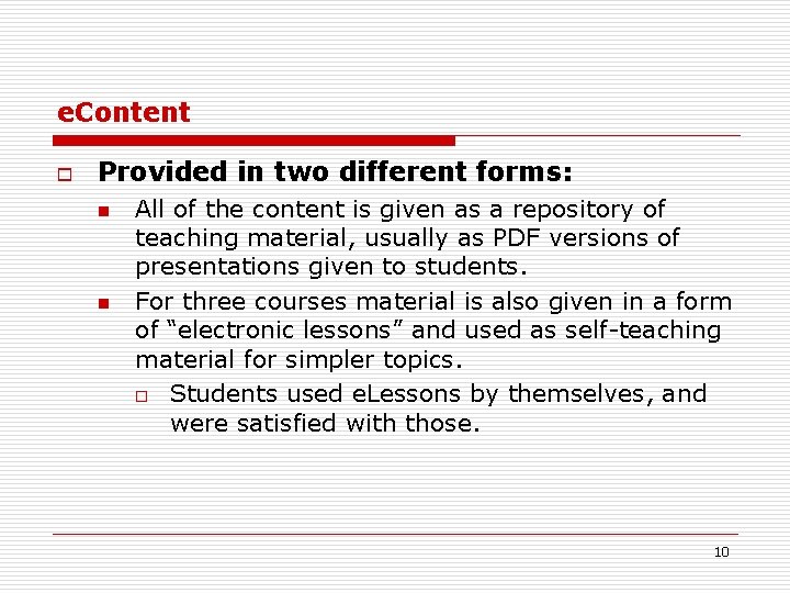 e. Content o Provided in two different forms: n n All of the content