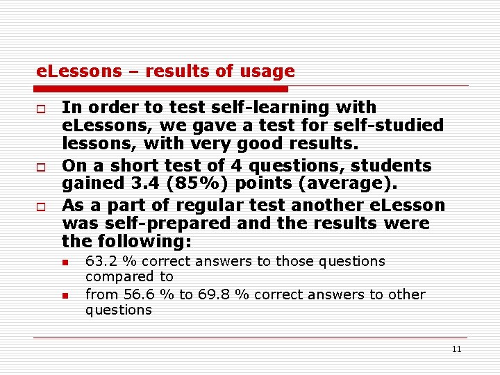 e. Lessons – results of usage o o o In order to test self-learning