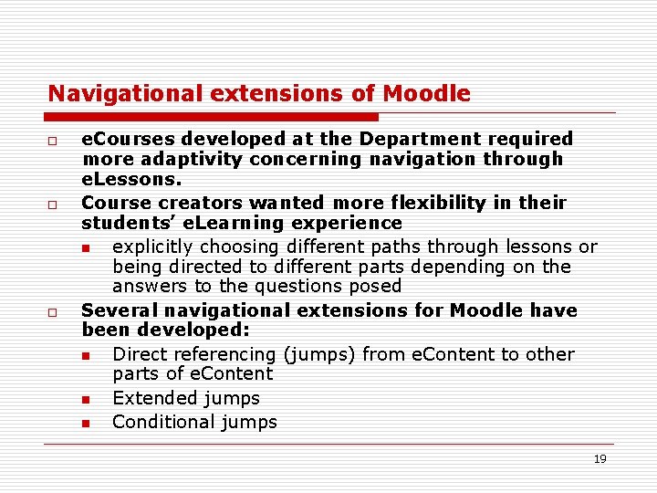 Navigational extensions of Moodle o o o e. Courses developed at the Department required