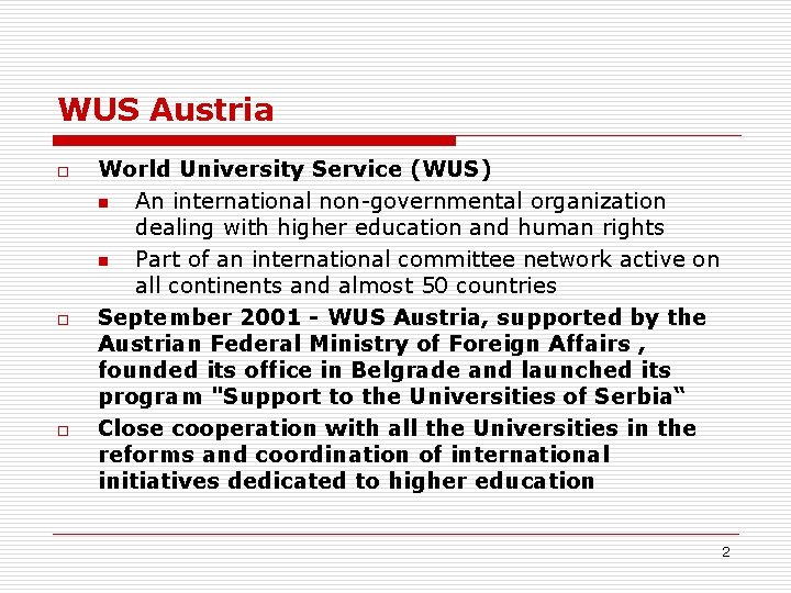 WUS Austria o o o World University Service (WUS) n An international non-governmental organization