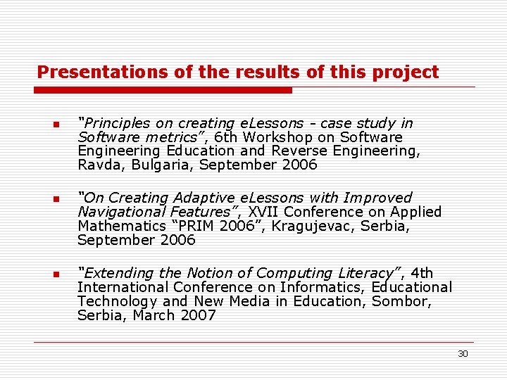 Presentations of the results of this project n n n “Principles on creating e.