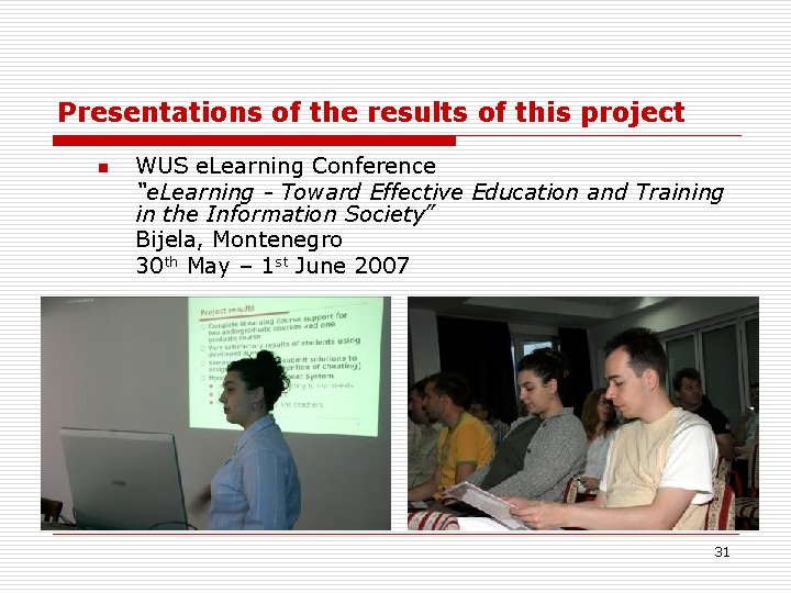 Presentations of the results of this project n WUS e. Learning Conference “e. Learning
