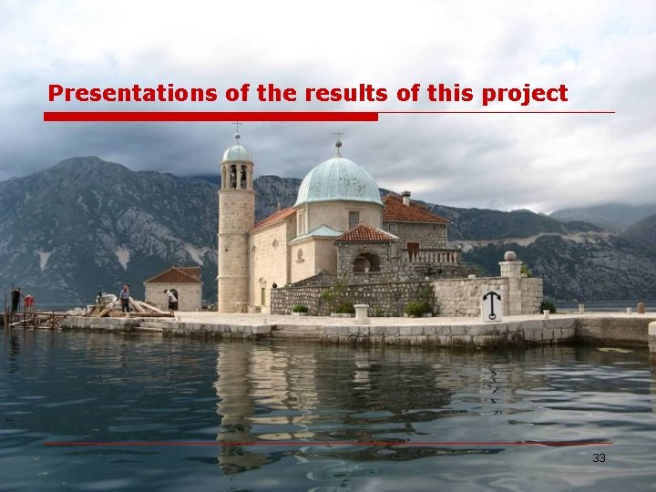 Presentations of the results of this project 33 