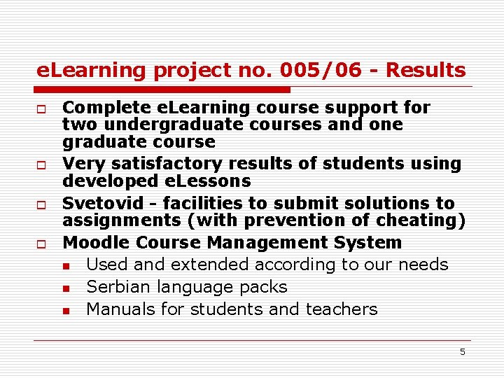 e. Learning project no. 005/06 - Results o o Complete e. Learning course support