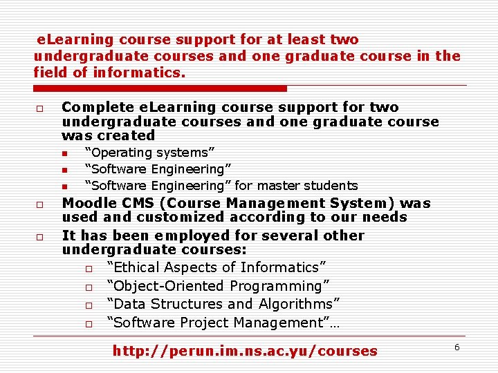 e. Learning course support for at least two undergraduate courses and one graduate course