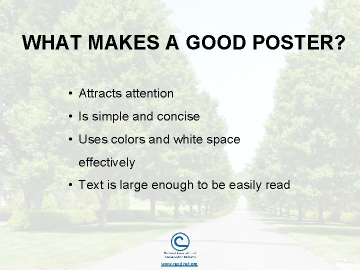 WHAT MAKES A GOOD POSTER? • Attracts attention • Is simple and concise •