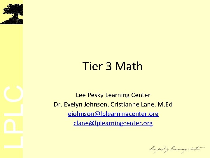 LPLC Tier 3 Math Lee Pesky Learning Center Dr. Evelyn Johnson, Cristianne Lane, M.