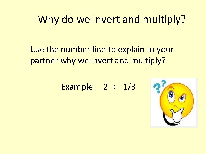 Why do we invert and multiply? Use the number line to explain to your