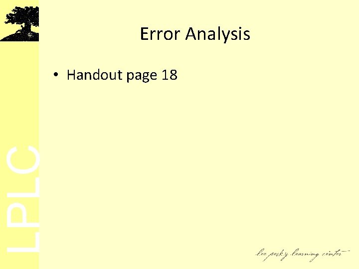 LPLC Error Analysis • Handout page 18 
