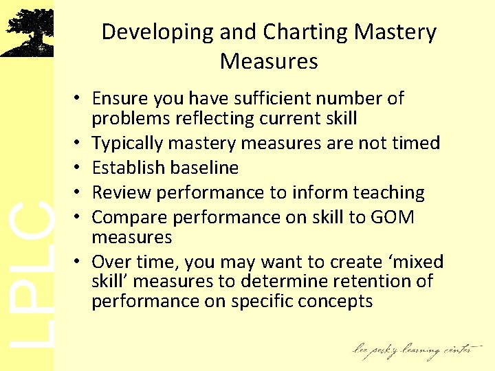 LPLC Developing and Charting Mastery Measures • Ensure you have sufficient number of problems