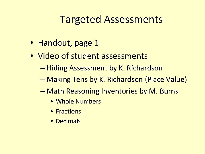 Targeted Assessments • Handout, page 1 • Video of student assessments – Hiding Assessment