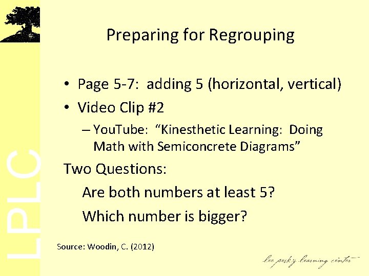 LPLC Preparing for Regrouping • Page 5 -7: adding 5 (horizontal, vertical) • Video