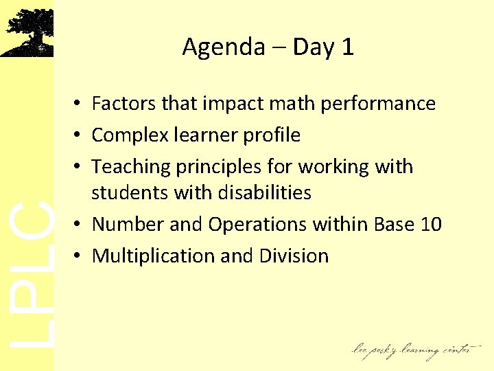 LPLC Agenda – Day 1 • Factors that impact math performance • Complex learner