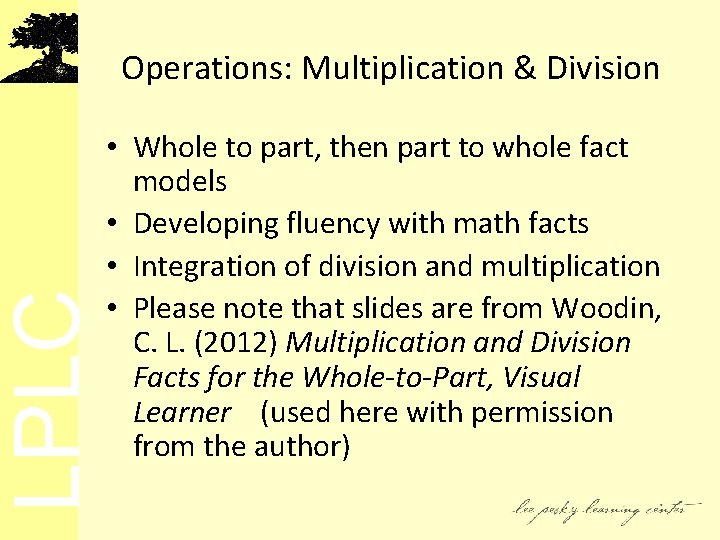 LPLC Operations: Multiplication & Division • Whole to part, then part to whole fact