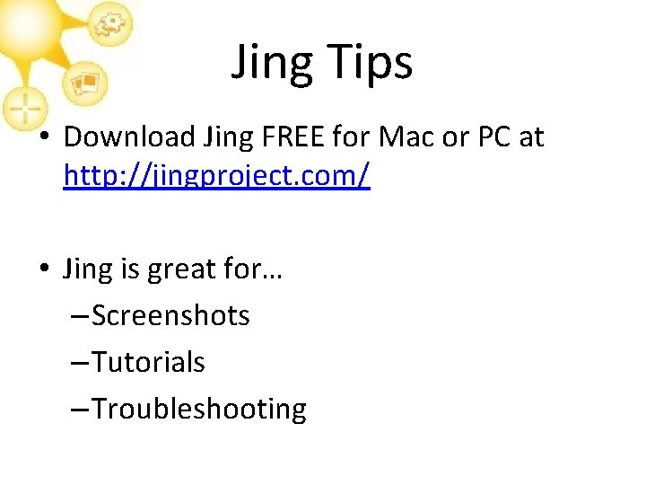 Jing Tips • Download Jing FREE for Mac or PC at http: //jingproject. com/