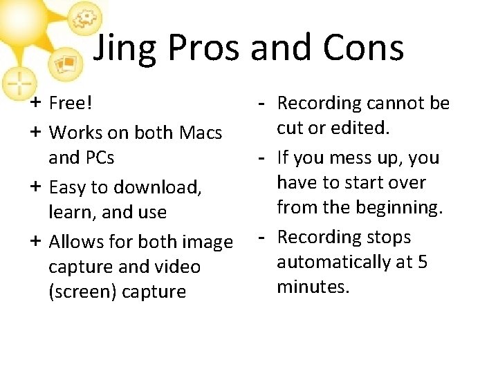 Jing Pros and Cons + Free! + Works on both Macs and PCs +