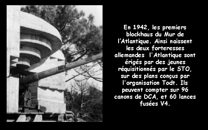 En 1942, les premiers blockhaus du Mur de l’Atlantique. Ainsi naissent les deux forteresses