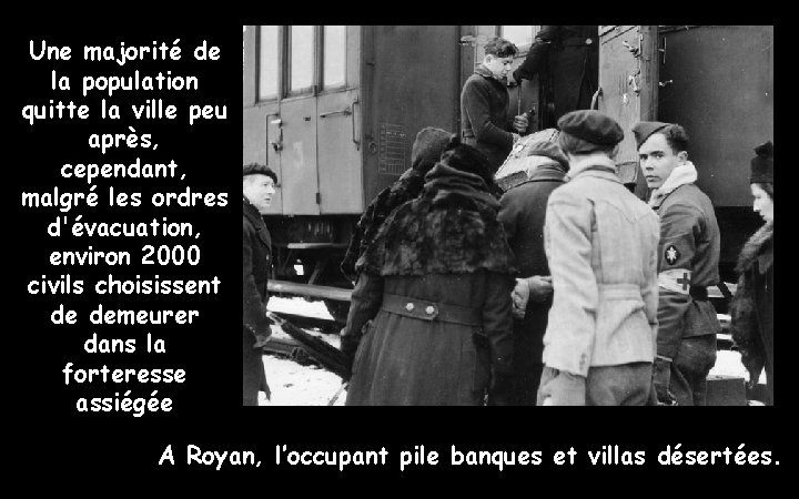 Une majorité de la population quitte la ville peu après, cependant, malgré les ordres