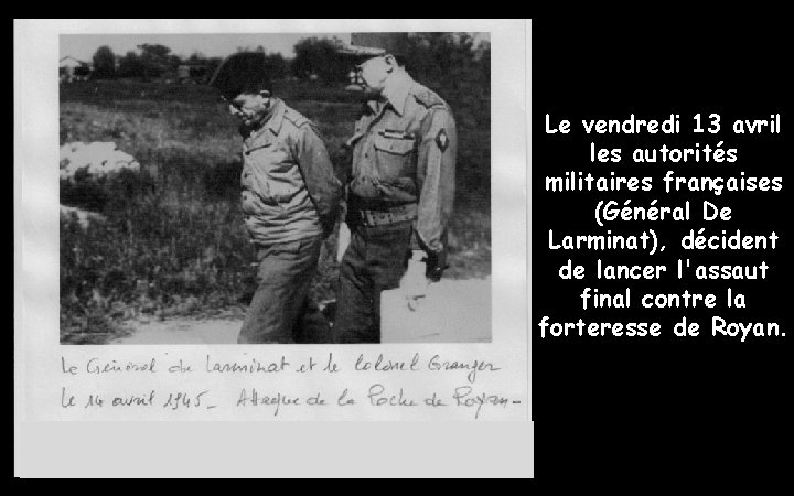 Le vendredi 13 avril les autorités militaires françaises (Général De Larminat), décident de lancer