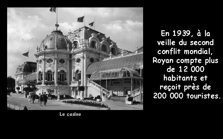 En 1939, à la veille du second conflit mondial, Royan compte plus de 12