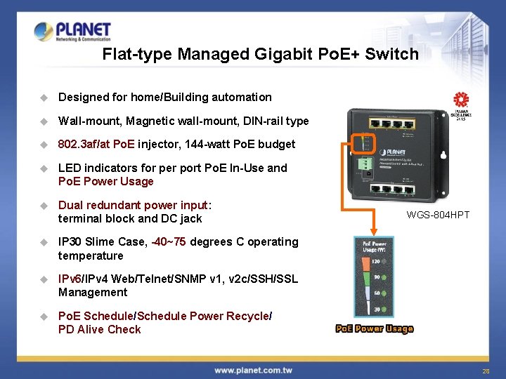 Flat-type Managed Gigabit Po. E+ Switch u Designed for home/Building automation u Wall-mount, Magnetic