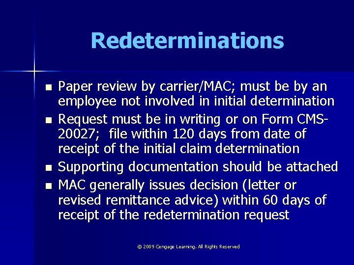 Redeterminations n n Paper review by carrier/MAC; must be by an employee not involved