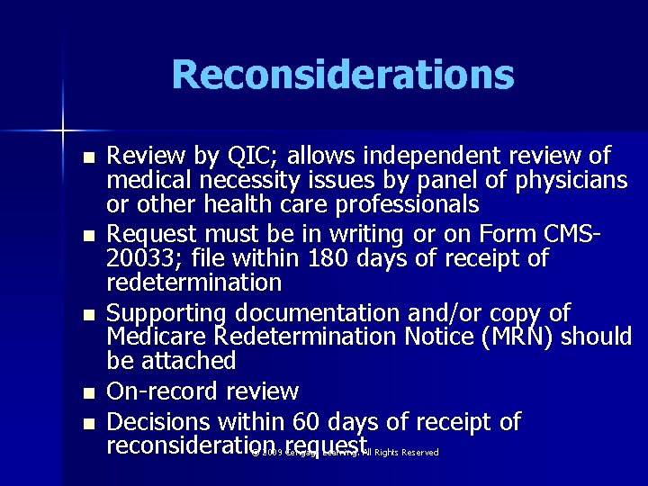 Reconsiderations n n n Review by QIC; allows independent review of medical necessity issues