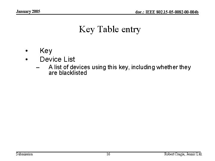 January 2005 doc. : IEEE 802. 15 -05 -0082 -00 -004 b Key Table